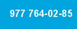 977 764-02-85